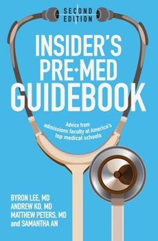 Paperback Insider's Pre-Med Guidebook: Advice from admissions faculty at America's top medical schools Book