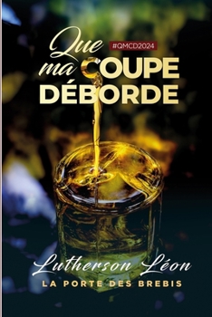 Paperback Que Ma Coupe Déborde: La porte des brebis [French] Book