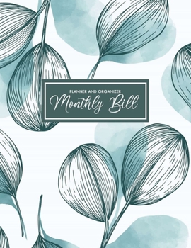 Monthly Bill Planner and Organizer: Pretty Monthly Bill Payments Organizer Planner Checklist Log Book for Money Debt Tracker Budgeting Financial Planner Budget Keeper Notebook Journal