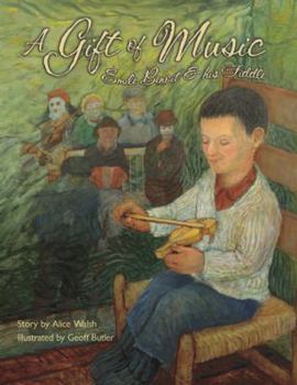 Paperback A Gift of Music: Emile Benoit and His Fiddle Book