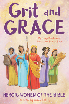 Paperback Grit and Grace: Heroic Women of the Bible Book