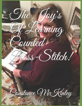 Paperback The Joy's Of Learning Counted Cross-Stitch! Book