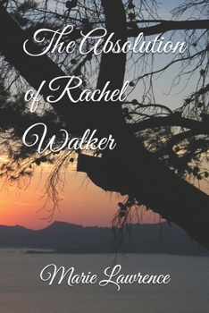 The Absolution of Rachel Walker