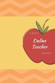 Paperback 5 Apple Online Teacher Tracker: - Track Your Contract, Schedule, Students and More! Book