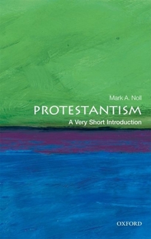 Protestantism: A Very Short Introduction - Book  of the Oxford's Very Short Introductions series