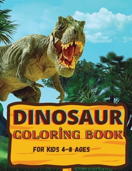 Dinosaur coloring book: Awesome gift for boys and girls, ages 4-8; large pictures to color dinosaurs
