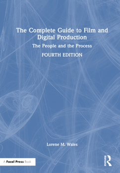 Hardcover The Complete Guide to Film and Digital Production: The People and The Process Book