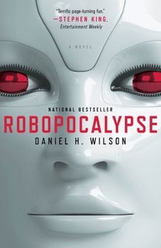 Robopocalypse - Book #1 of the Robopocalypse