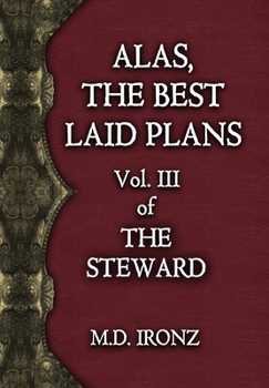 Alas, the Best Laid Plans - Book #3 of the Steward