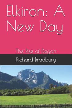 Paperback Elkiron: A New Day: The Rise of Degan Book