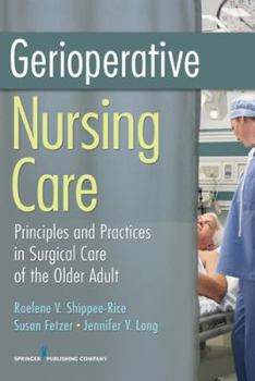 Paperback Gerioperative Nursing Care: Principles and Practices of Surgical Care for the Older Adult Book