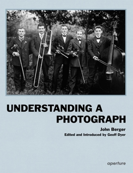 Hardcover John Berger: Understanding a Photograph Book