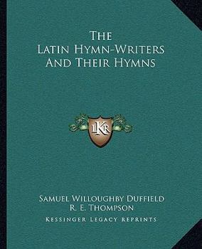 Paperback The Latin Hymn-Writers And Their Hymns Book