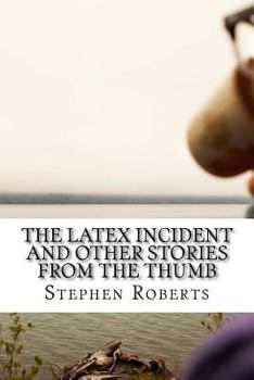Paperback The Latex Incident and Other Stories from the Thumb Book