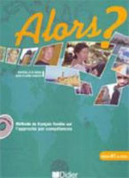 Paperback Alors?: Niveau A1 avec CD Audio (French Edition) [French] Book