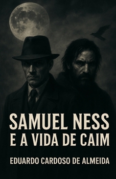 Samuel Ness e a Vida de Caim (Contos de Samuel Ness) (Portuguese Edition)