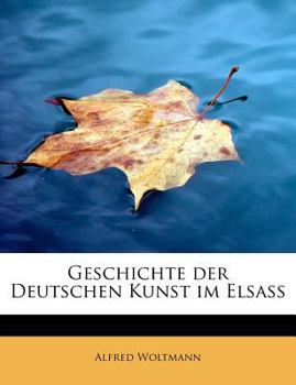 Geschichte der Deutschen Kunst Im Elsass