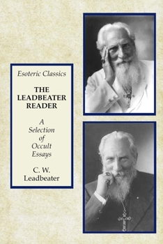 Paperback The Leadbeater Reader: A Selection of Occult Essays: Esoteric Classics Book