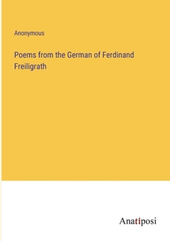 Paperback Poems from the German of Ferdinand Freiligrath Book