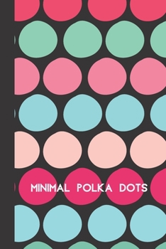 Paperback minimal polka dots: small lined Polka dot Notebook / Travel Journal to write in (6'' x 9'') 120 pages Book