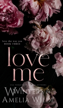 Love Me - Book #3 of the Love The Way