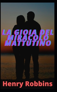 La gioia del miracolo mattutino