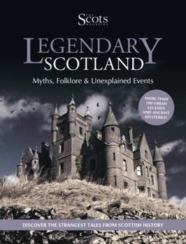 Paperback Legendary Scotland: Myths, Folklore and Unexplained Events Book