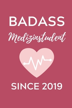 Paperback Badass Medizinstudent Since 2019: A5 Notizbuch PUNKTIERT sch?ner Spruch f?r zuk?nftige ?rzte - Medizinstudium - Studentennotizbuch - Mediziner Tagebuc [German] Book