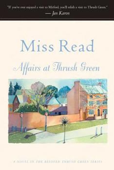 Affairs at Thrush Green (Miss Read) - Book #7 of the Thrush Green