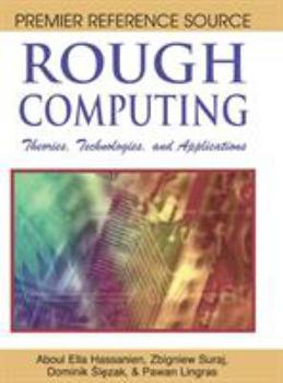 Hardcover Rough Computing: Theories, Technologies, and Applications Book