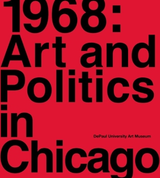 Paperback 1968: Art and Politics in Chicago Book