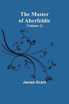 Paperback The Master of Aberfeldie (Volume 1) Book