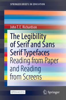 Paperback The Legibility of Serif and Sans Serif Typefaces: Reading from Paper and Reading from Screens Book