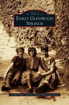 Early Glenwood Springs (Images of America: Colorado) - Book  of the Images of America: Colorado