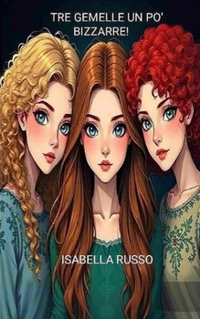 Paperback Tre gemelle un po' bizzarre! [Italian] Book