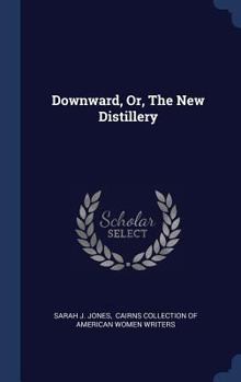 Hardcover Downward, Or, The New Distillery Book
