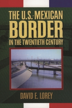 Paperback The U.S.-Mexican Border in the Twentieth Century (Latin American Silhouettes) Book