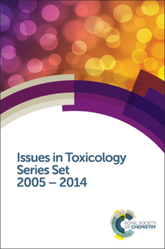 Hardcover Issues in Toxicology Series Set: 2005-2014 Book
