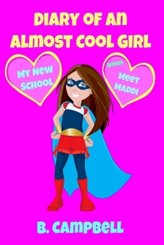 The Diary of an Almost Cool Girl: My New School Book 1 - Book  of the Diary of an Almost Cool Girl