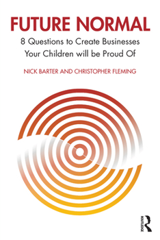 Paperback Future Normal: 8 Questions to Create Businesses Your Children Will Be Proud of Book