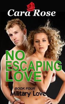 Paperback NO ESCAPING LOVE - Book Four: Military Love Book