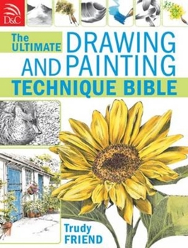 Paperback The Ultimate Drawing and Painting Technique Bible Book
