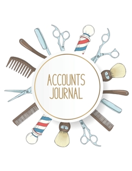 Accounts Journal: Account journal, space for keeping track of cash or check payments, features columns for description, reference, and debit or credit, leaf cover. Salon, barbershop themed cover.
