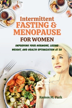 Paperback Intermittent Fasting & Menopause: Improving Your Hormone, Losing Weight, and Health Optimization at 50 Book