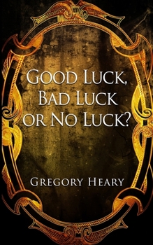 Paperback Good luck, Bad luck or No luck? Book