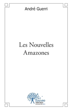 Paperback Les Nouvelles Amazones [French] Book