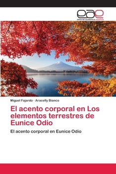 Paperback El acento corporal en Los elementos terrestres de Eunice Odio [Spanish] Book