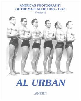 Paperback Al Urban: American Photography of the Male Nude 1940-1970: Volume IV Book