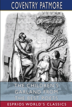 Paperback The Children's Garland From the Best Poets (Esprios Classics) Book