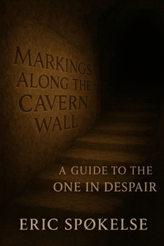 Paperback Markings Along the Cavern Wall: A Guide to the One in Despair Book